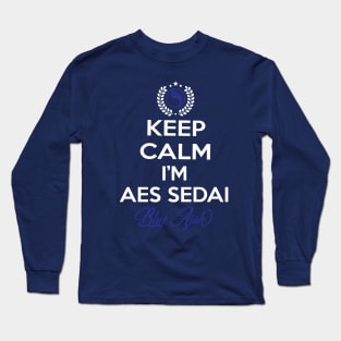 Keep calm im aes sedai  blue ajah - tar avalon - the Wheel of Time Long Sleeve T-Shirt